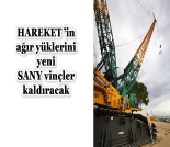 İş Makinası - Hareket’in ağır yüklerini yeni Sany vinçler kaldıracak Forum Makina
